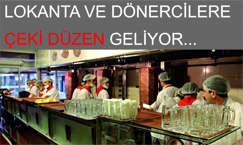 Lokantalara ve Dönercilere Çeki Düzen