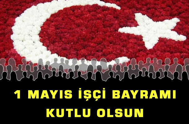 1 Mayıs İşçi ve Emekçi Bayramı
