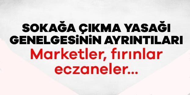 4 Günlük Sokağa Çıkma Yasağı Hakkında