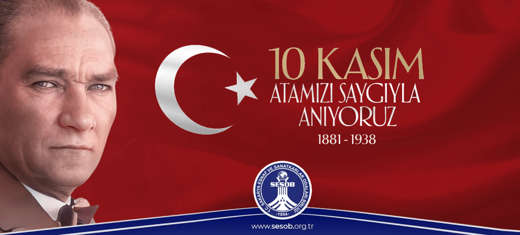 10 KASIM ATATÜRK'Ü ANMA GÜNÜ'NÜN 83. YIL DÖNÜMÜ.