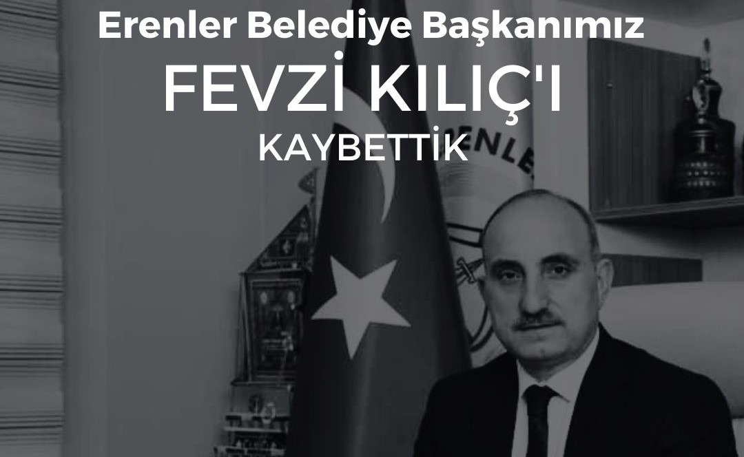 FEVZİ KILIÇ'I KAYBETTİK